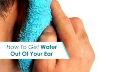 How Do You Get Water Out of Your Ear?